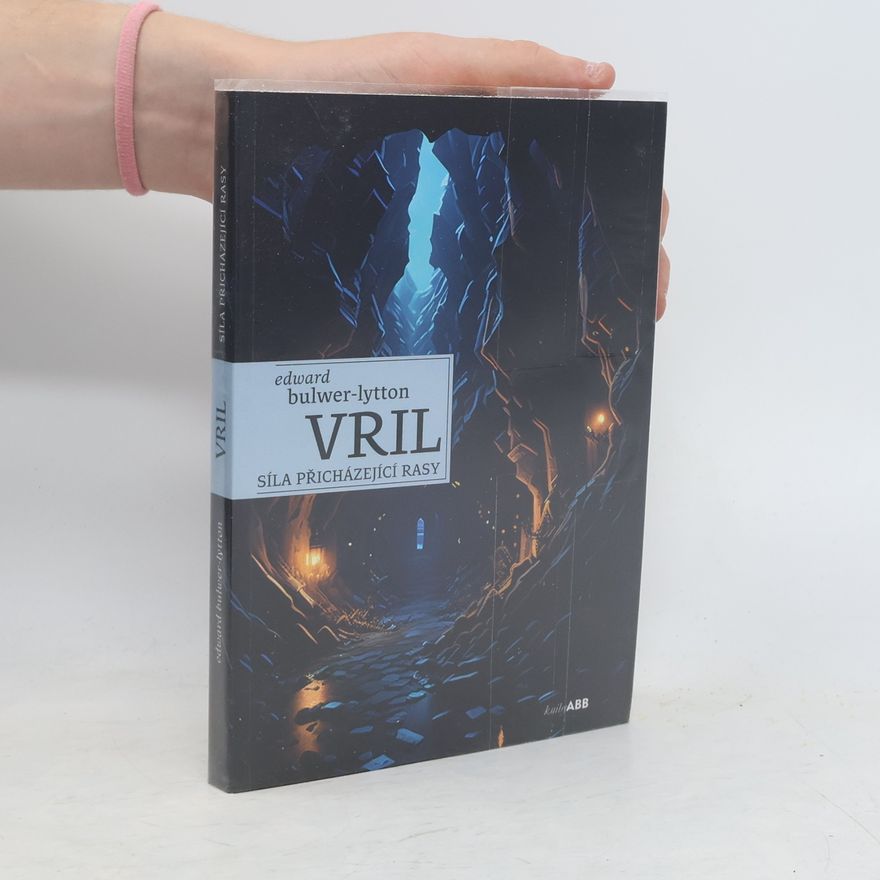 Edward Bulwer-Lytton Vril: Síla přicházející rasy
