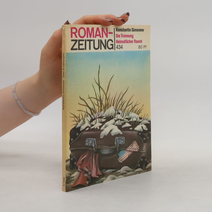Konstantin Simonow Die Trennung. Heimatlicher Rauch