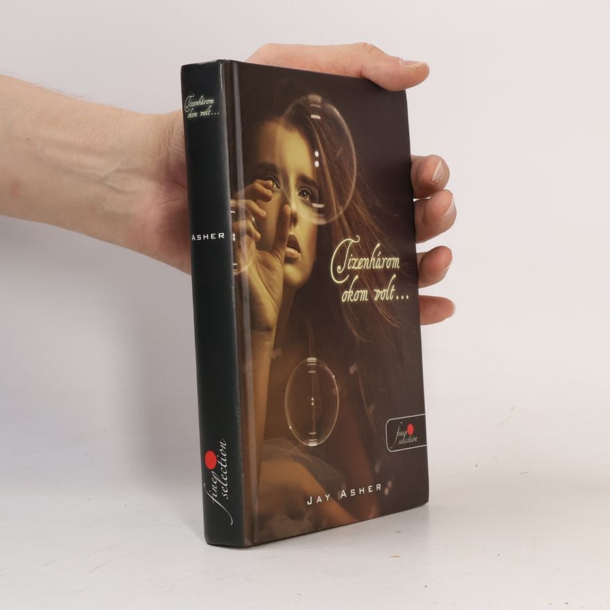 Jay Asher Tizenhárom okom volt ...