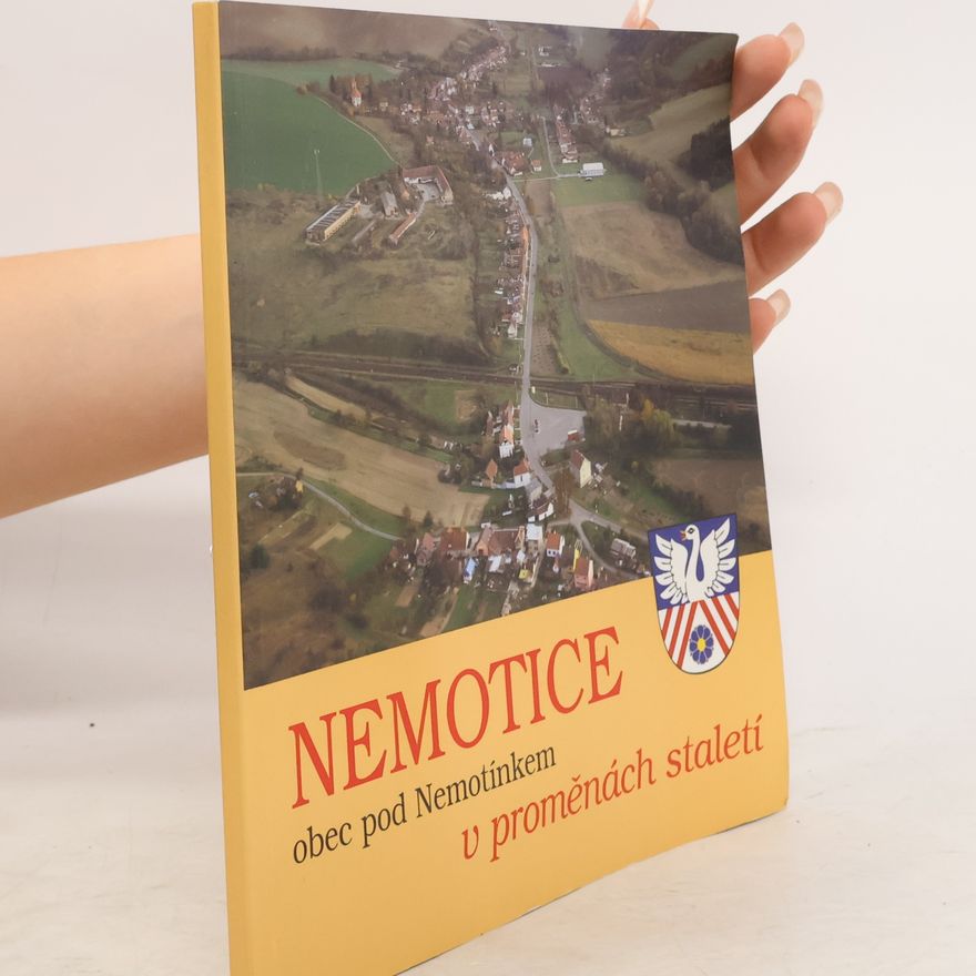 Kolektív autorov Nemotice – obec pod Nemotínkem v proměnách staletí