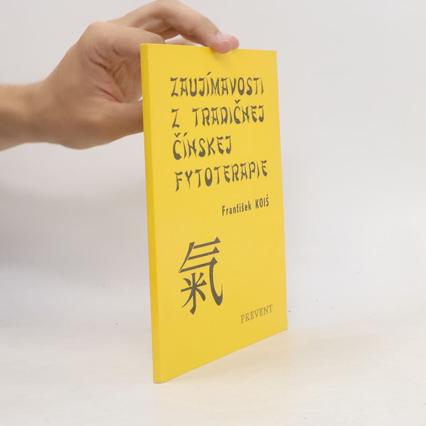 František Koiš Zaujímavosti z tradičnej čínskej fytoterapie