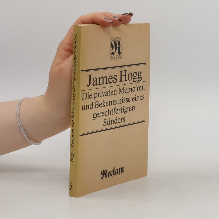 James Hogg Die privaten Memoiren und Bekenntnisse eines gerechtfertigten Sünders