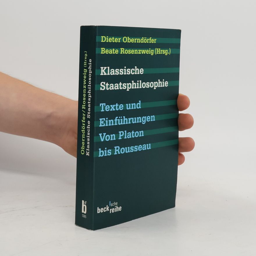 Beate Rosenzweig Beck'sche Reihe - 1365: Klassische Staatsphilosophie. Texte und Einführungen von Platon bis Rousseau