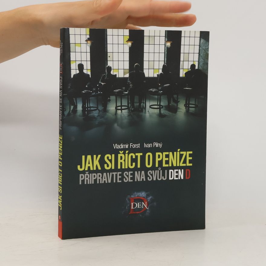 Vladimír Forst Jak si říct o peníze: Připravte se na svůj Den D