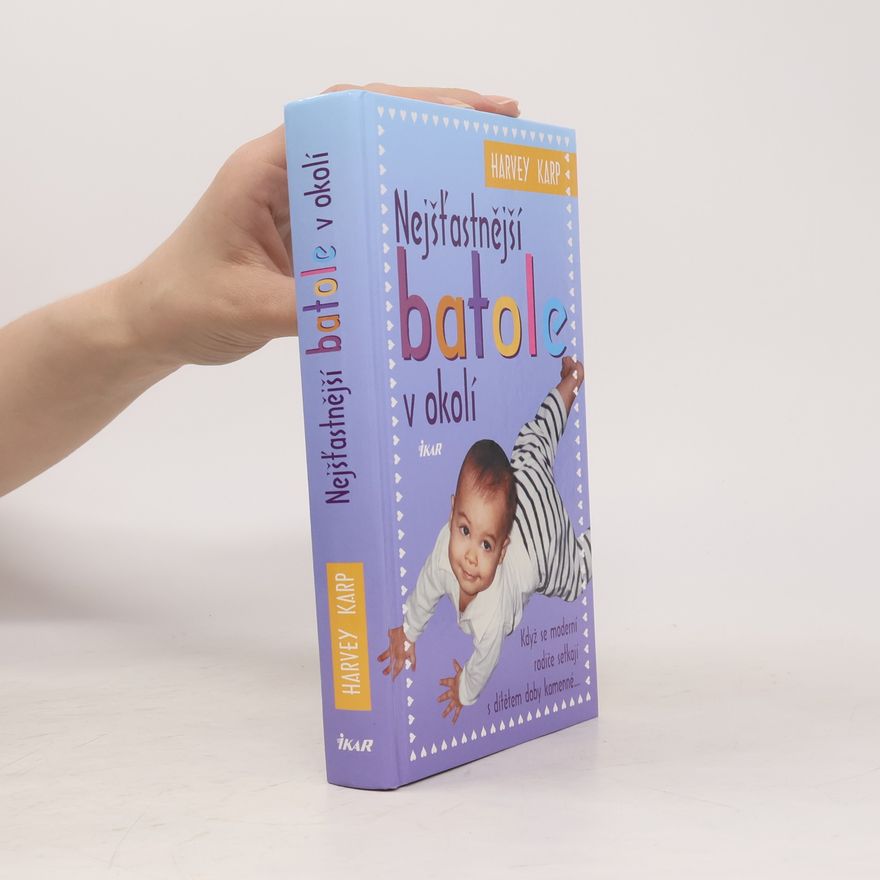 Harvey Karp Nejšťastnější batole v okolí