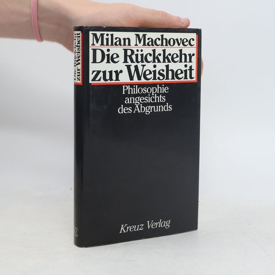 Milan Machovec Die Rückkehr zur Weisheit