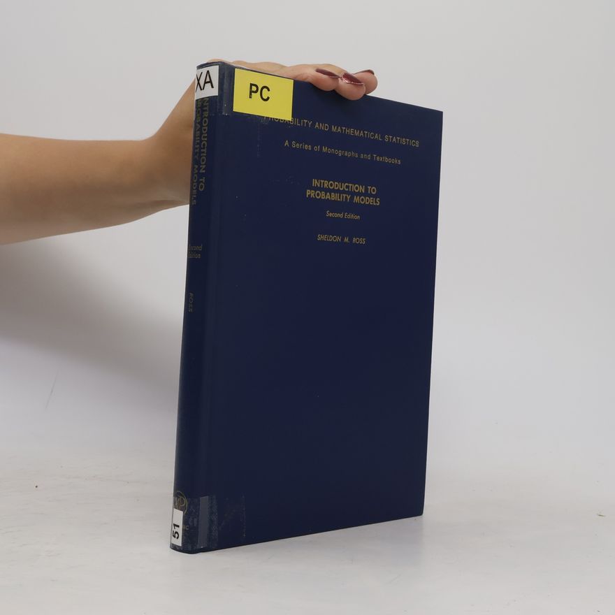 Sheldon M. Ross Probability and Mathematical Statistics: Introduction to Probability Models