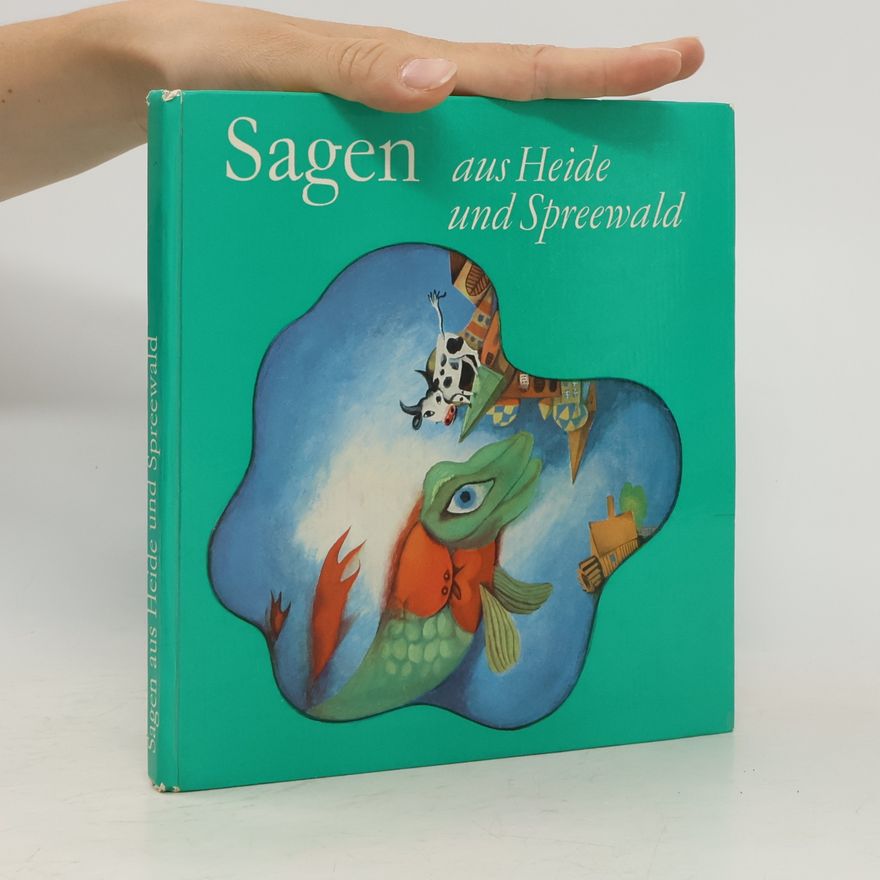 Erich Schneider Sagen aus Heide und Spreewald