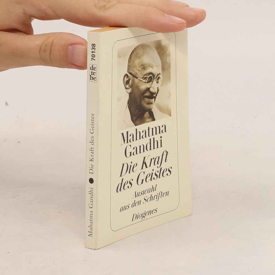 Mahatma Gandhi Die Kraft des Geistes