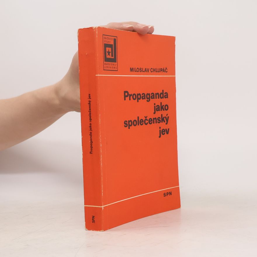 Miloslav Chlupáč Propaganda jako společenský jev