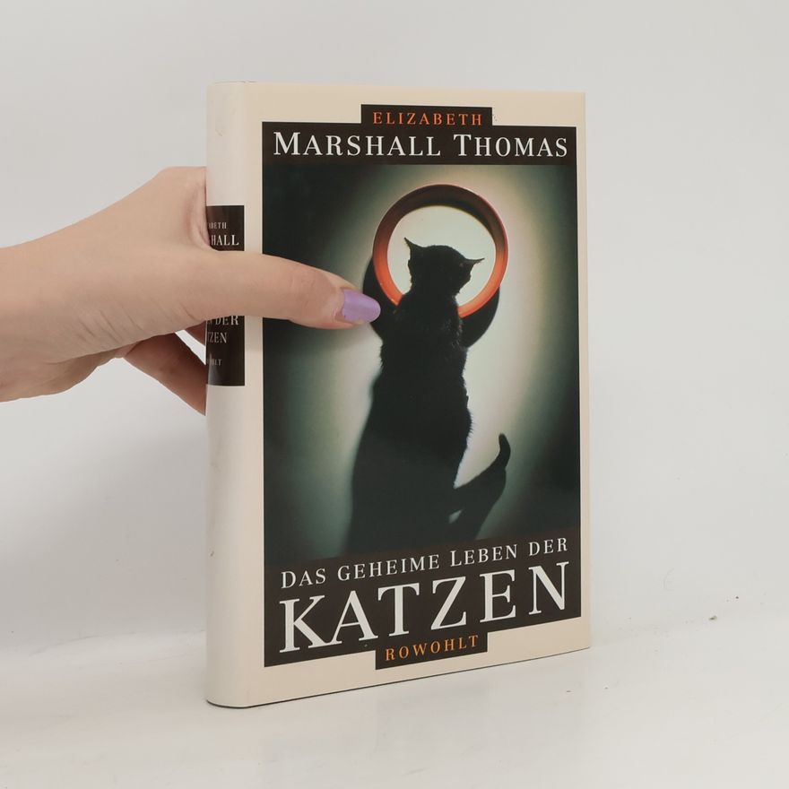 Elizabeth Marshall Thomas Das geheime Leben der Katzen