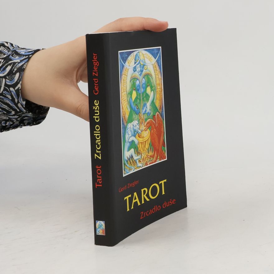 Gerd Ziegler Tarot : zrcadlo duše