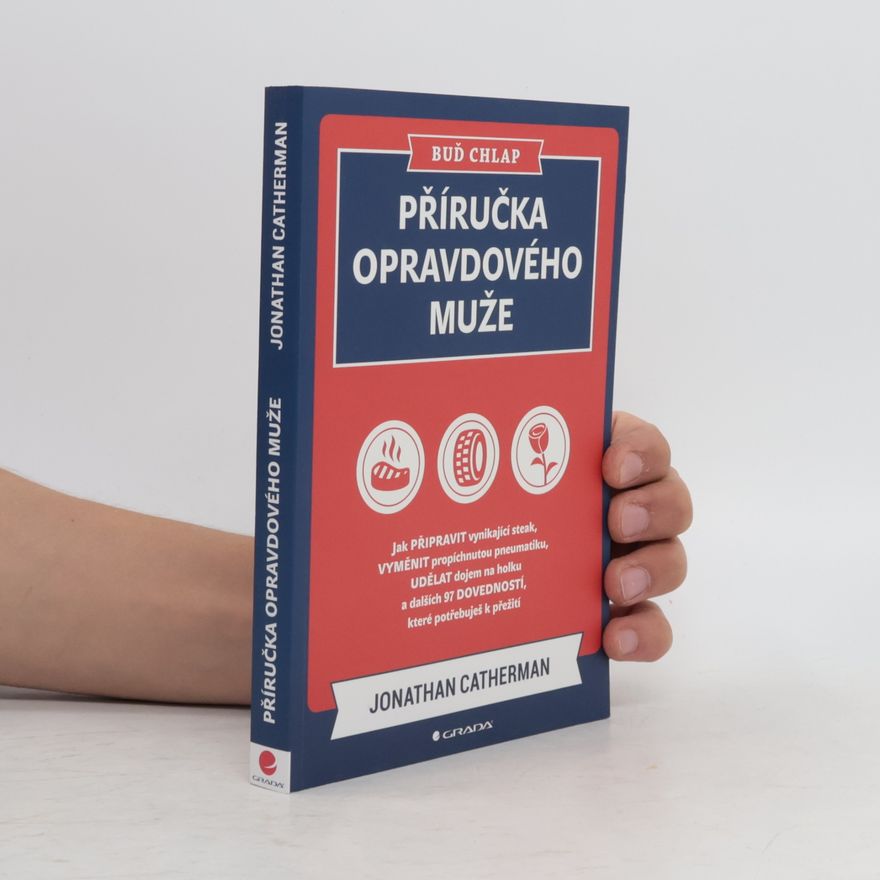Jonathan Catherman Buď chlap. Příručka opravdového muže