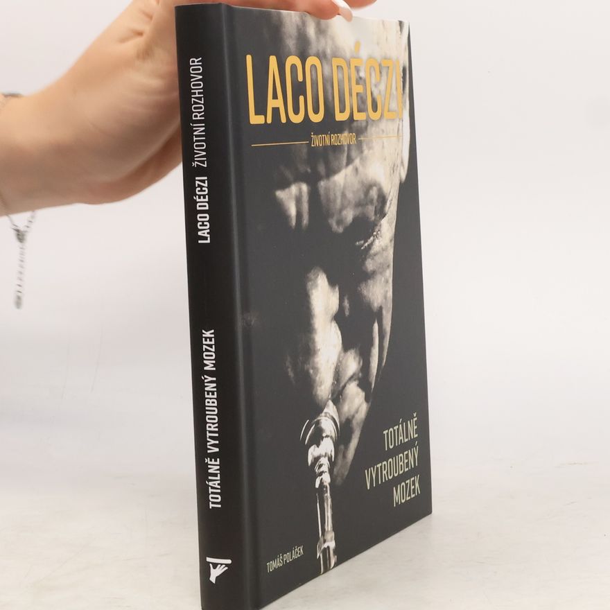 Tomáš Poláček Laco Déczi – totálně vytroubený mozek