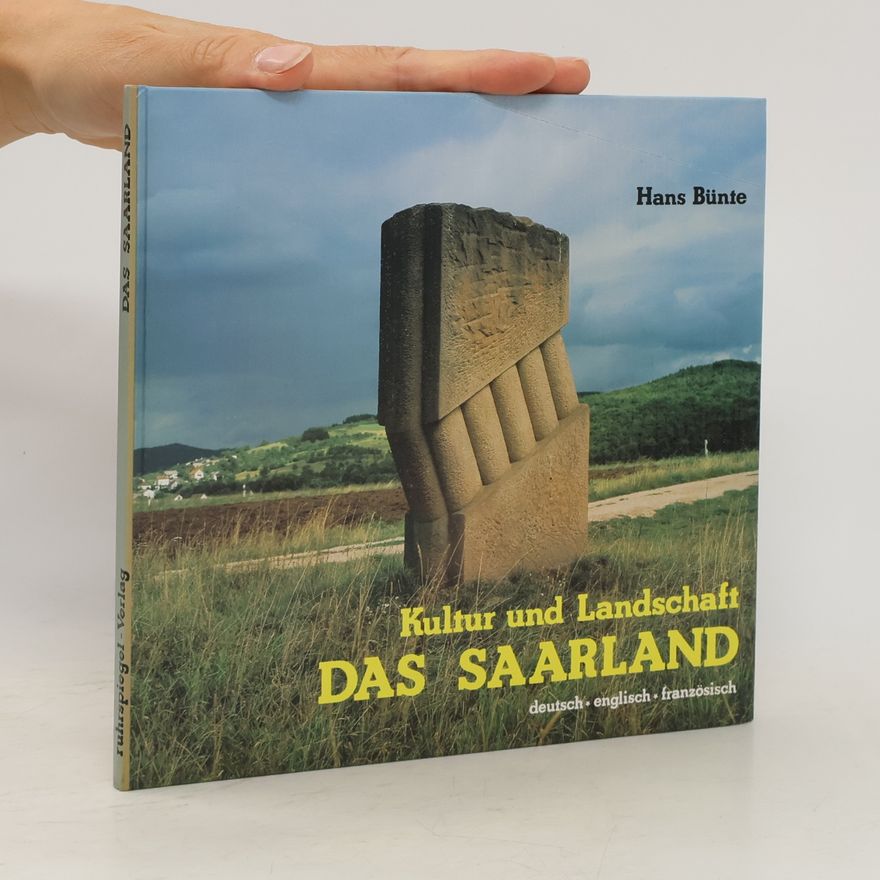 Hans Bünte Kultur und Landschaft. Das Saarland