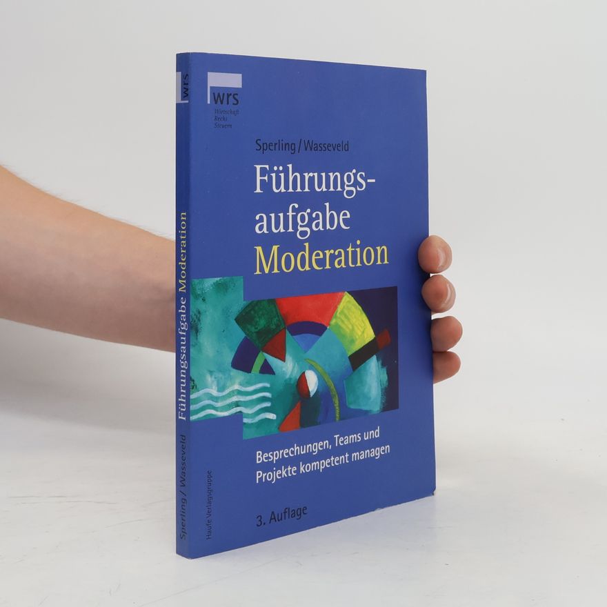 Jacqueline Wasseveld-Reinhold Führungsaufgabe Moderation - 3. Auflage