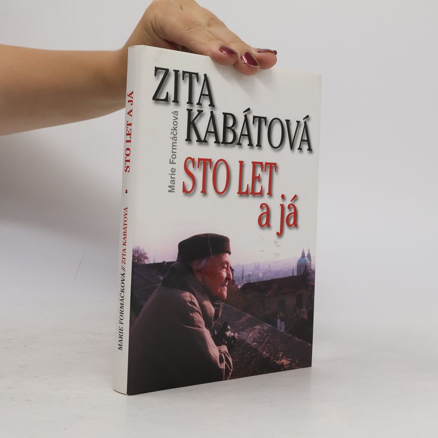 Marie Formáčková Zita Kabátová: Sto let a já