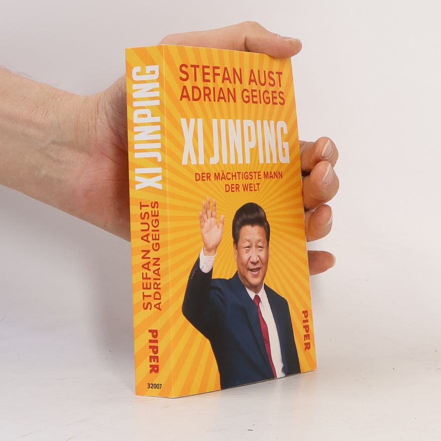 Stefan Aust Xi Jinping – der mächtigste Mann der Welt