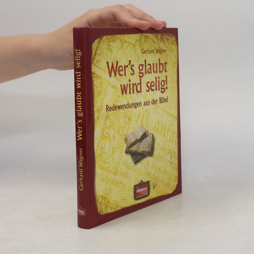 Gerhard Wagner Wer's glaubt wird selig!