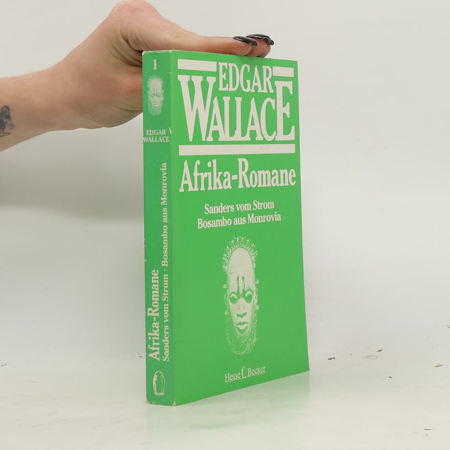 Edgar Wallace Afrika-Romane 1. Sanders vom Strom. Bosambo aus Monrovia