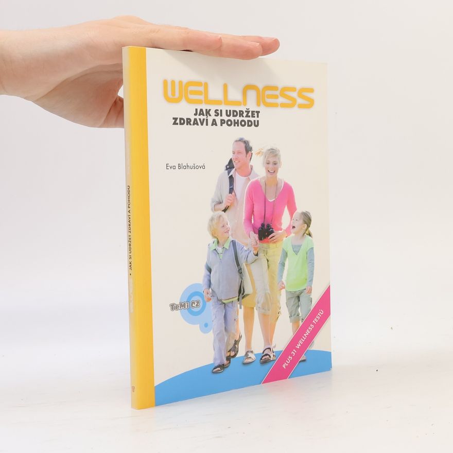 Eva Blahušová Wellness: Jak si udržet zdraví a pohodu