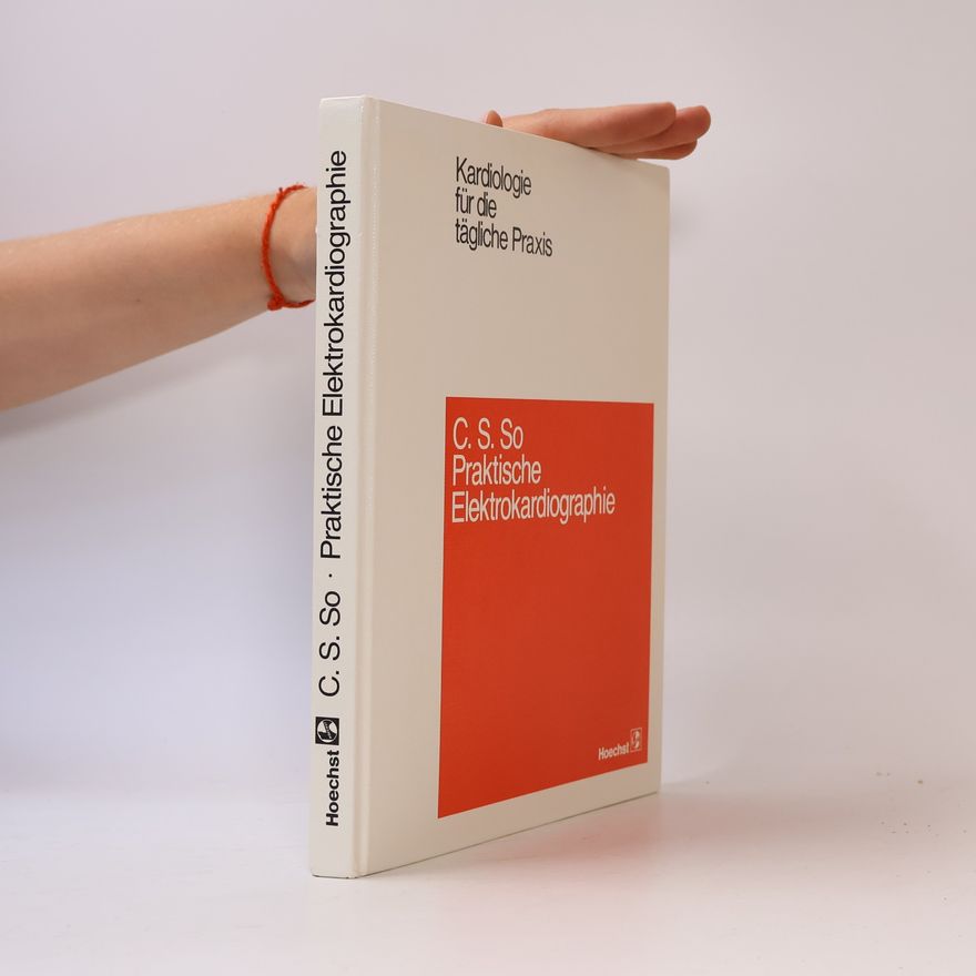 Autorenkollektiv Kardiologie für die tägliche Praxis 4. Praktische Elektrokardiographie