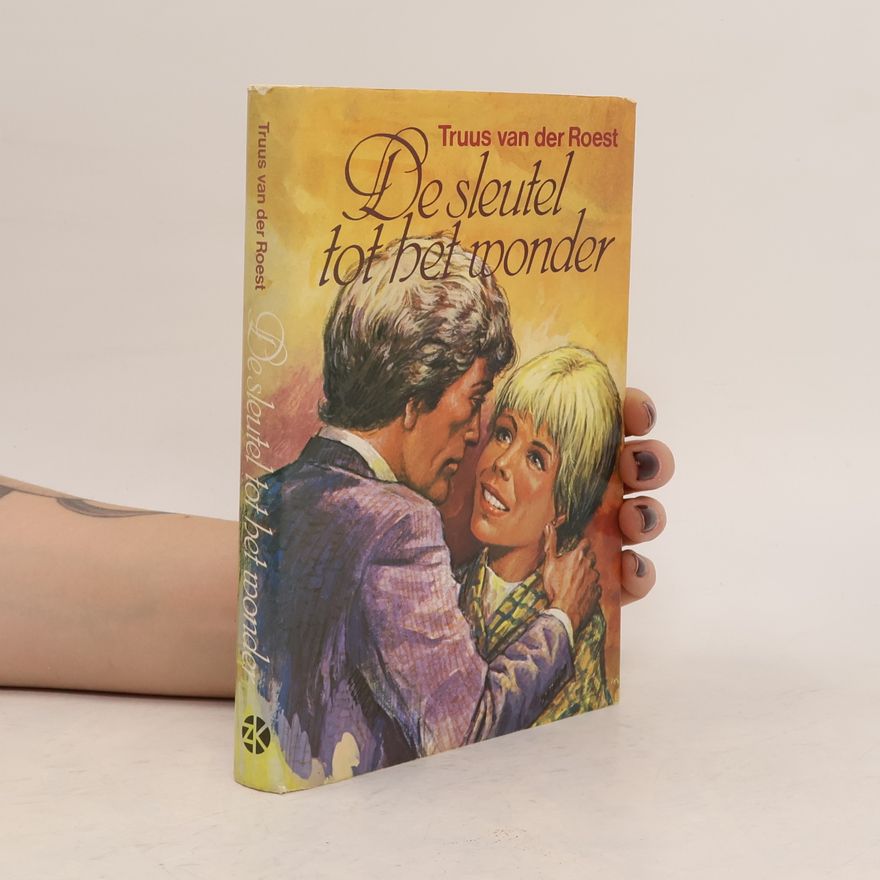 Truus van der Roest De sleutel tot het wonder