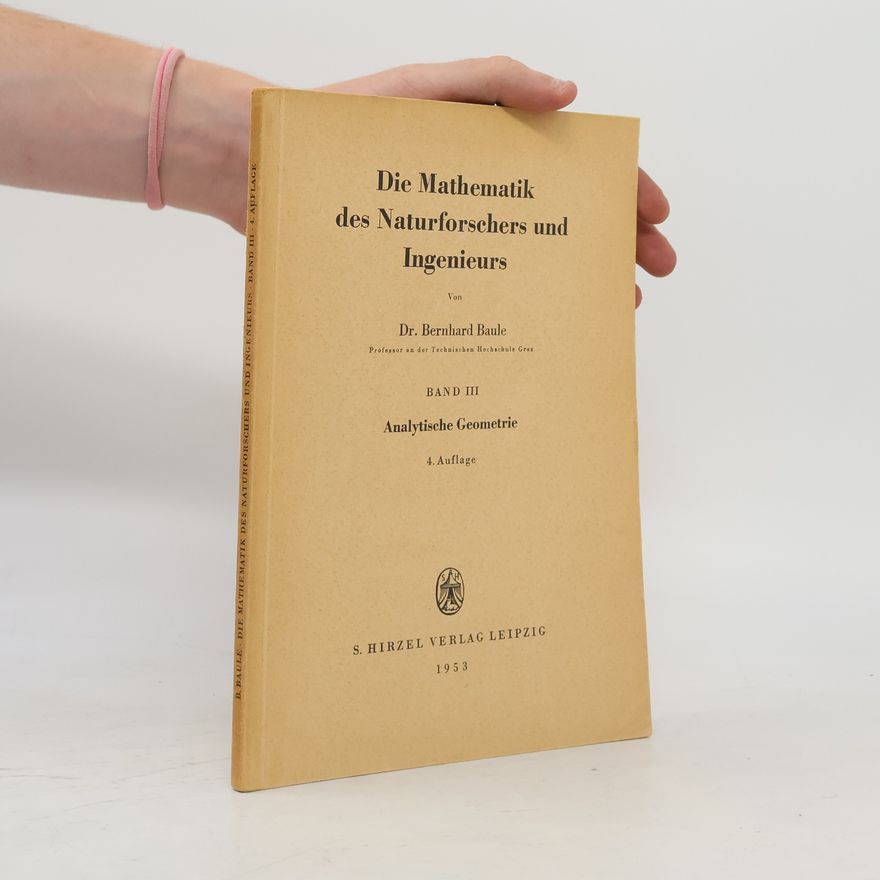 Bernhard Baule Die Mathematik des Naturforschers und Ingenieurs III.
