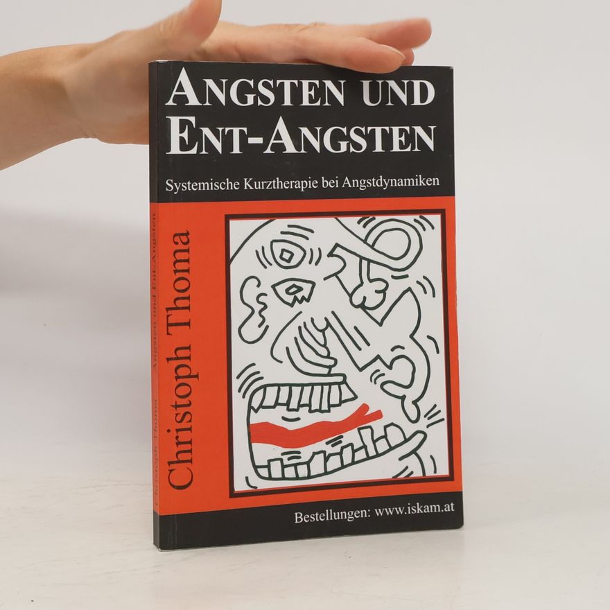 Christoph Thoma Angsten und Ent-Angsten