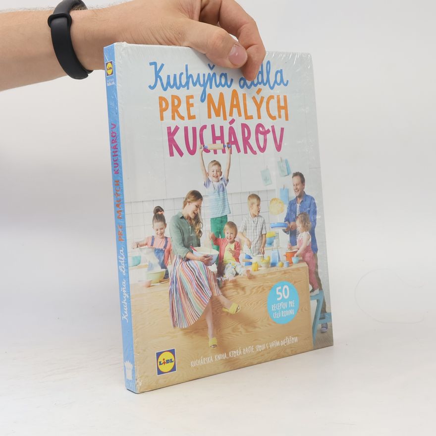 Various authors Kuchyňa Lidla pre malých kuchárov