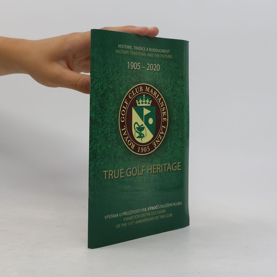 Kolektiv autorů True Golf Heritage 1905-2020