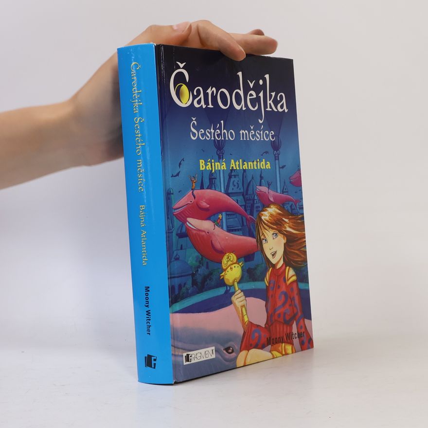 Moony Witcher Čarodějka Šestého měsíce. Bájná Atlantida