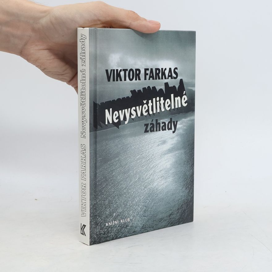 Viktor Farkas Nevysvětlitelné záhady