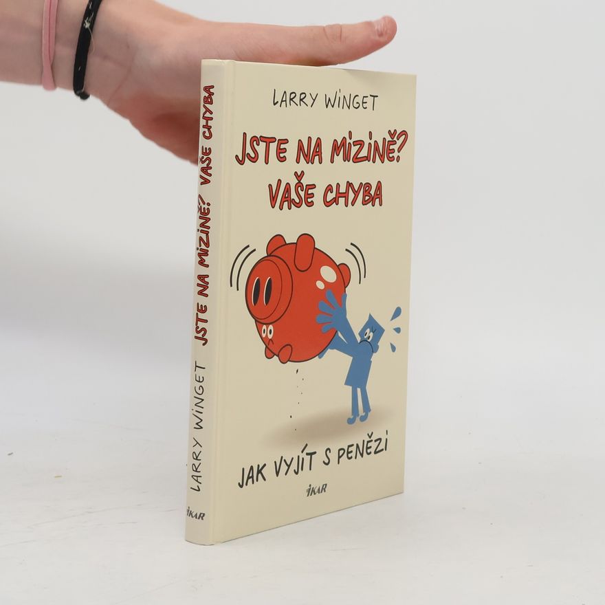 Larry Winget Jste na mizině? Vaše chyba.