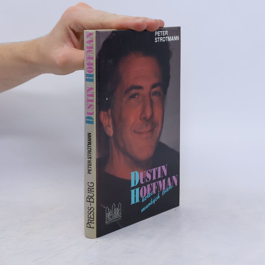 Peter Strotmann Dustin Hoffman: herec mnohých tvárí