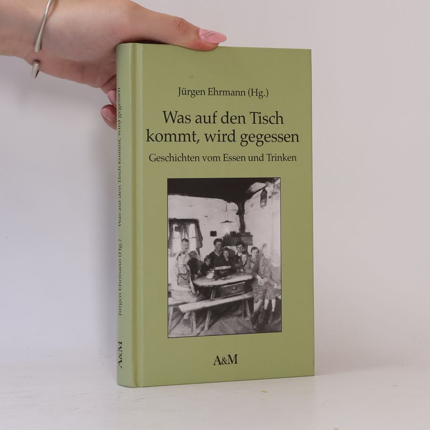 Jürgen Ehrmann Was auf den Tisch kommt, wird gegessen