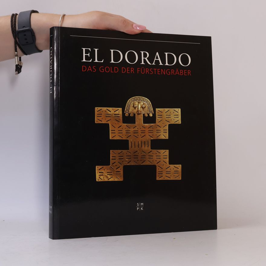 Autorenkollektiv El Dorado : das Gold der Fürstengräber
