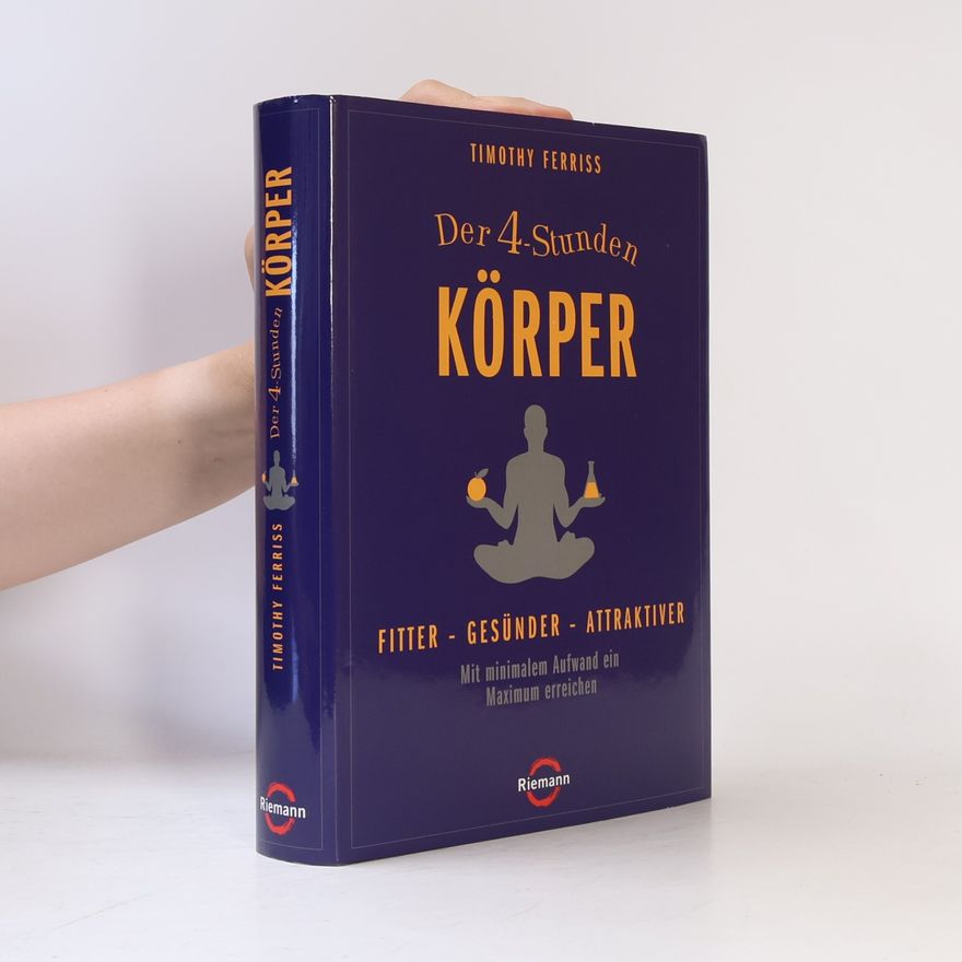Timothy Ferriss Der 4-Stunden-Körper