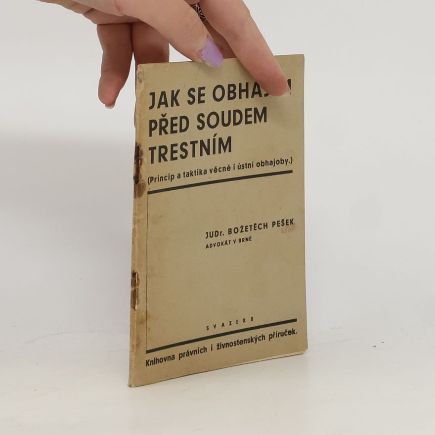 Božetěch Pešek Jak se obhájím před soudem trestním