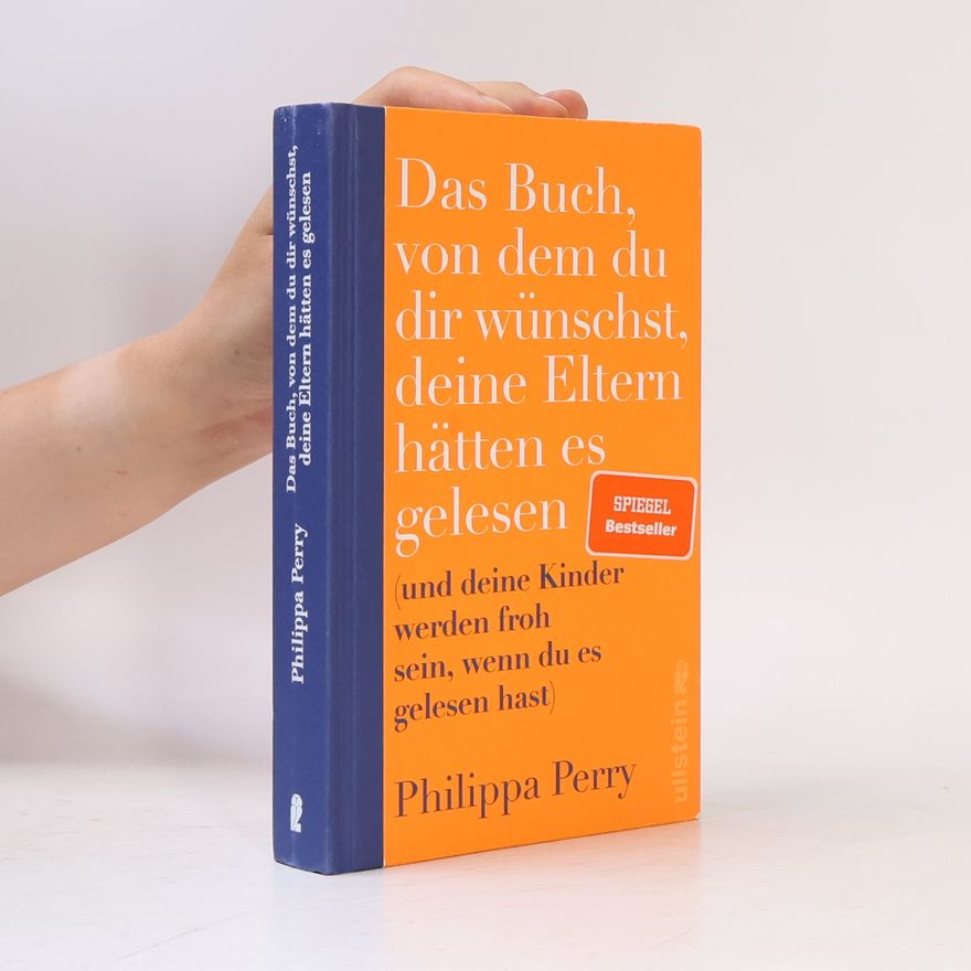 Philippa Perry Das Buch, von dem du dir wünschst, deine Eltern hätten es gelesen