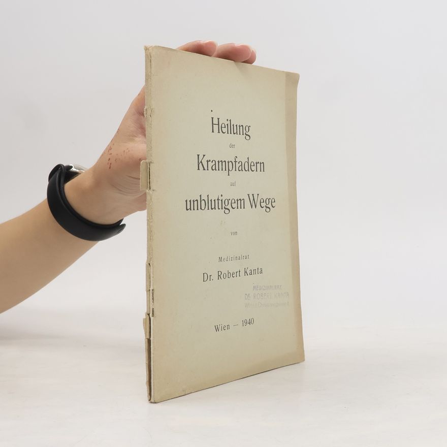 Robert Kanta Heilung der Krampfadern auf unblutigem Wege