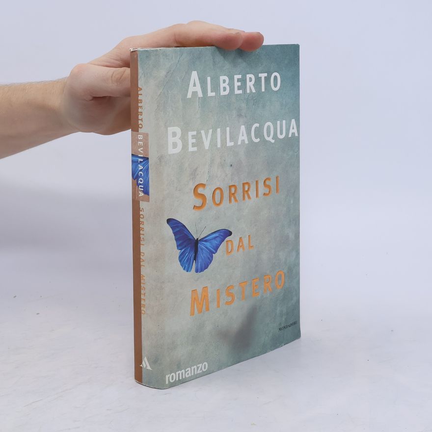 Alberto Bevilacqua I libri di Alberto Bevilacqua: Sorrisi dal mistero