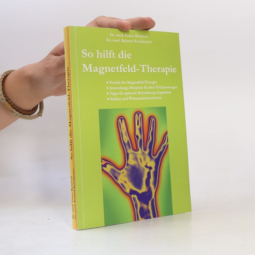Roland Brandmaier So hilft die Magnetfeld-Therapie