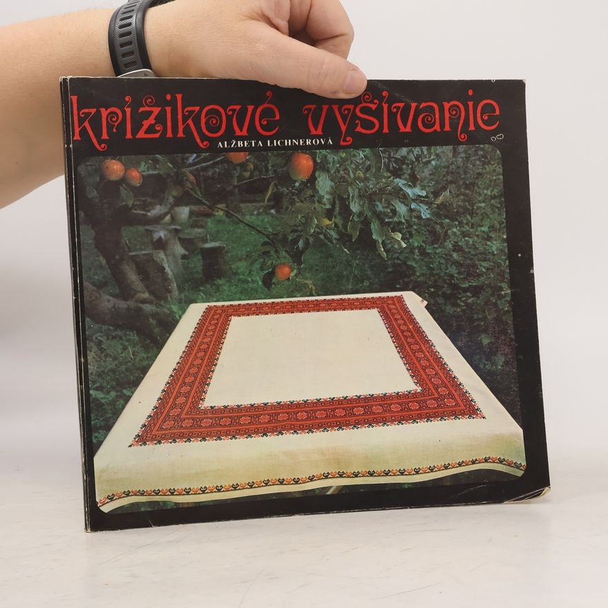Alžbeta Lichnerová Krížikové vyšivanie