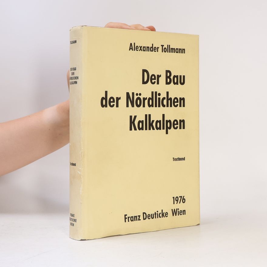Alexander Tollmann Der Bau der nördlichen Kalkalpen
