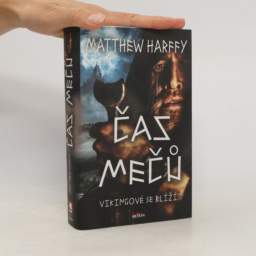 Matthew Harffy Čas mečů : Vikingové se blíží...