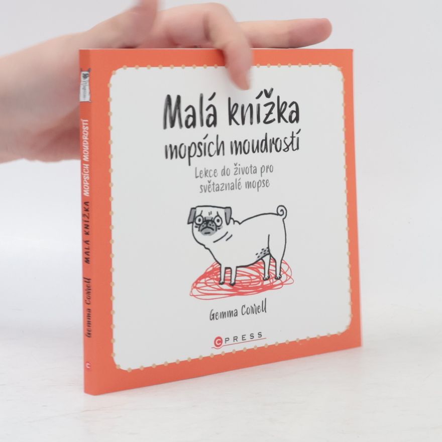 Gemma Correll Malá knížka mopsích moudrostí