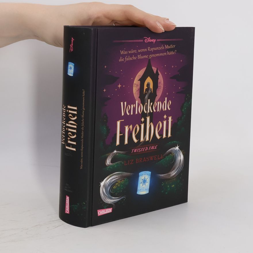 Elizabeth J. Braswell Disney. Twisted Tales: Verlockende Freiheit (Rapunzel)