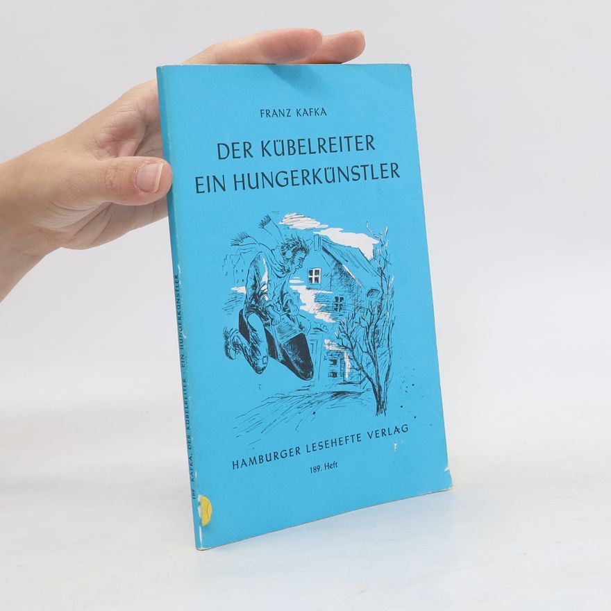 Franz Kafka Der Kubelreiter Ein Hungerkunstler