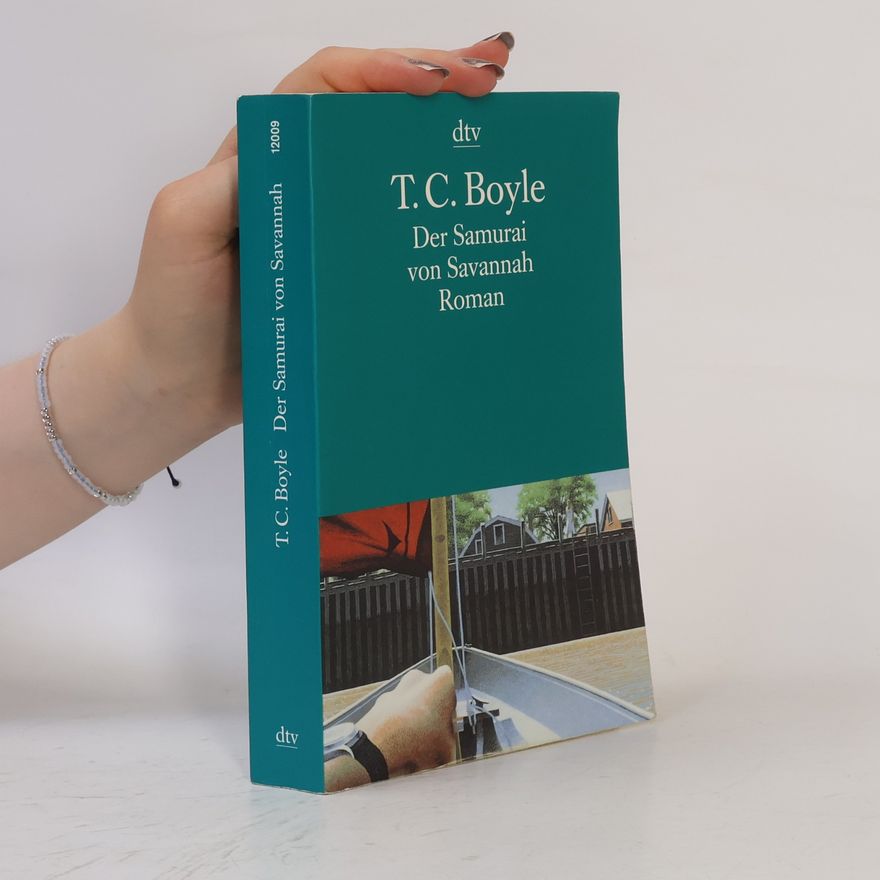 T. Coraghessan Boyle Der Samurai von Savannah